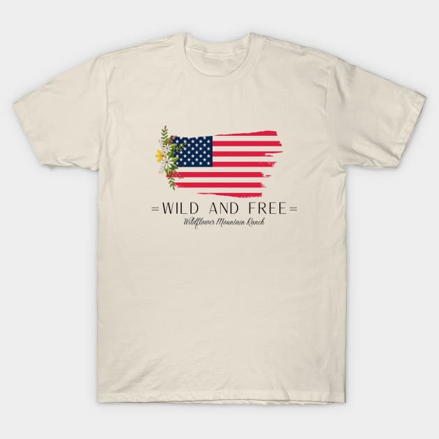 Wildflower Mountain Ranch T-Shirt by Wildflower Mountain Ranch